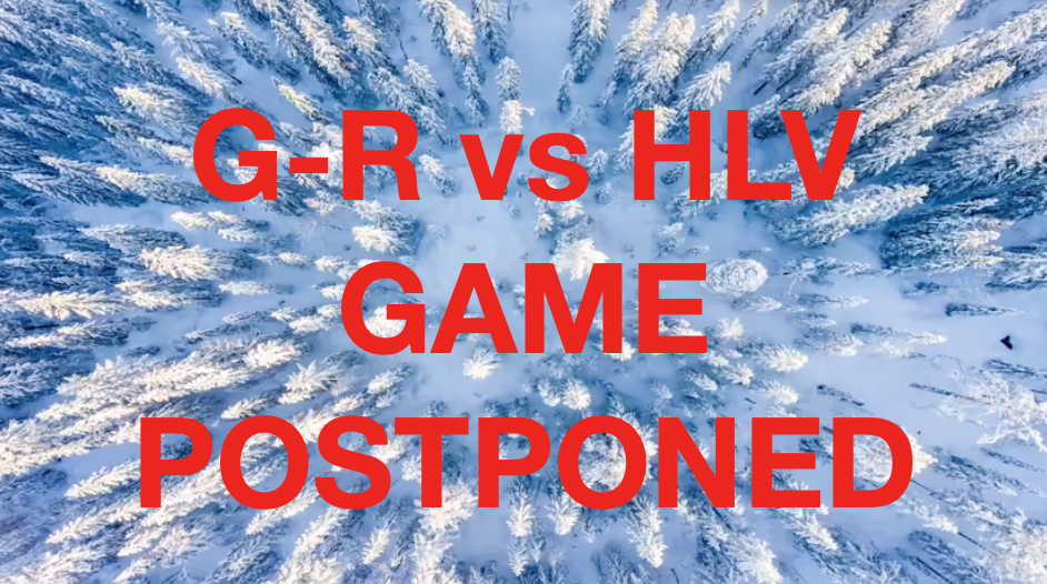 G-R VS. HLV Game Postponed